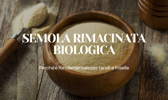 cosa è la semola rimacinata e perchè è importante | Panificio Adriatico